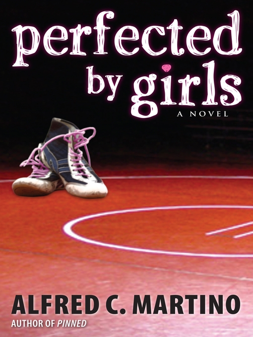 Title details for Perfected by Girls by Alfred C. Martino - Available
